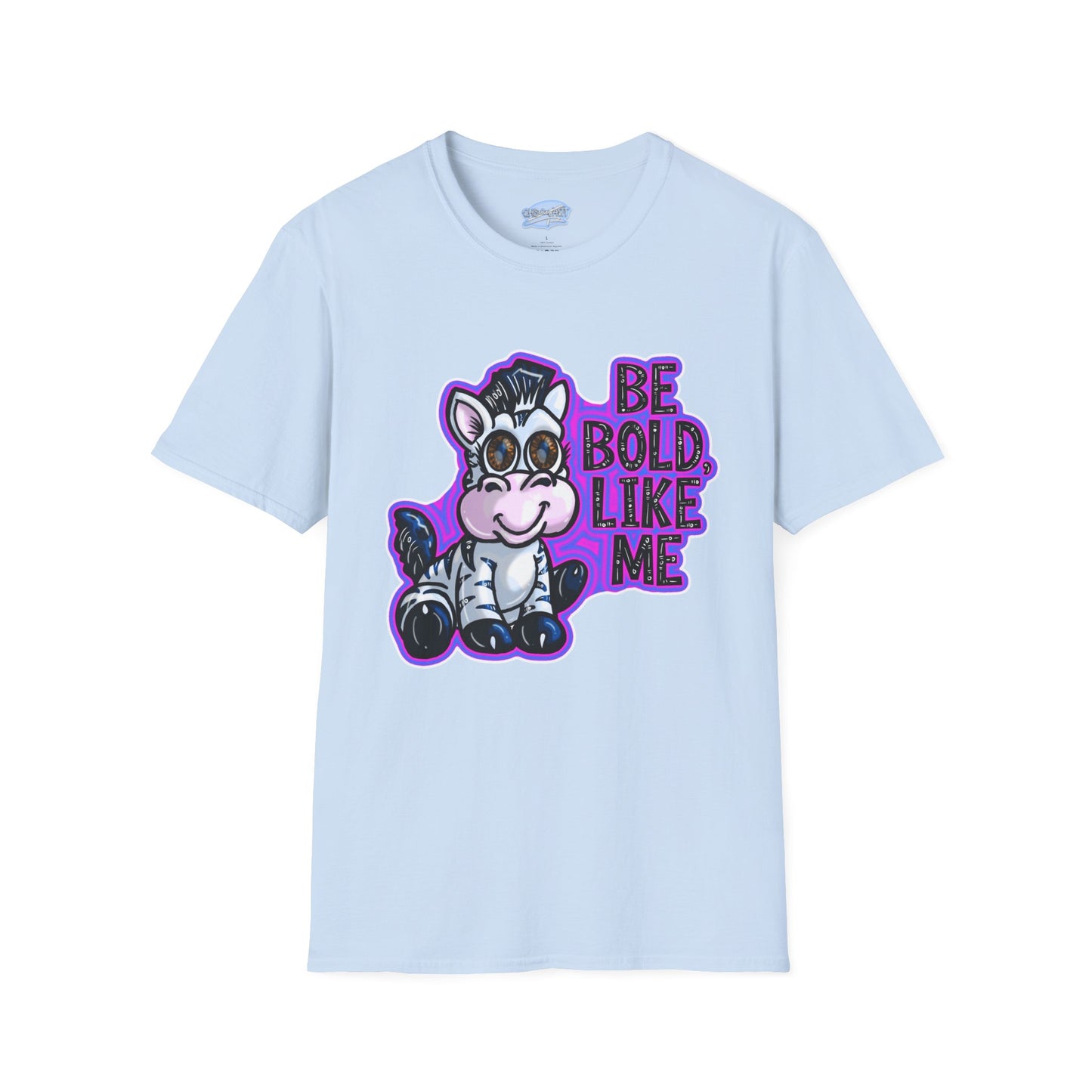 Be Bold Like Me - Unisex Tee