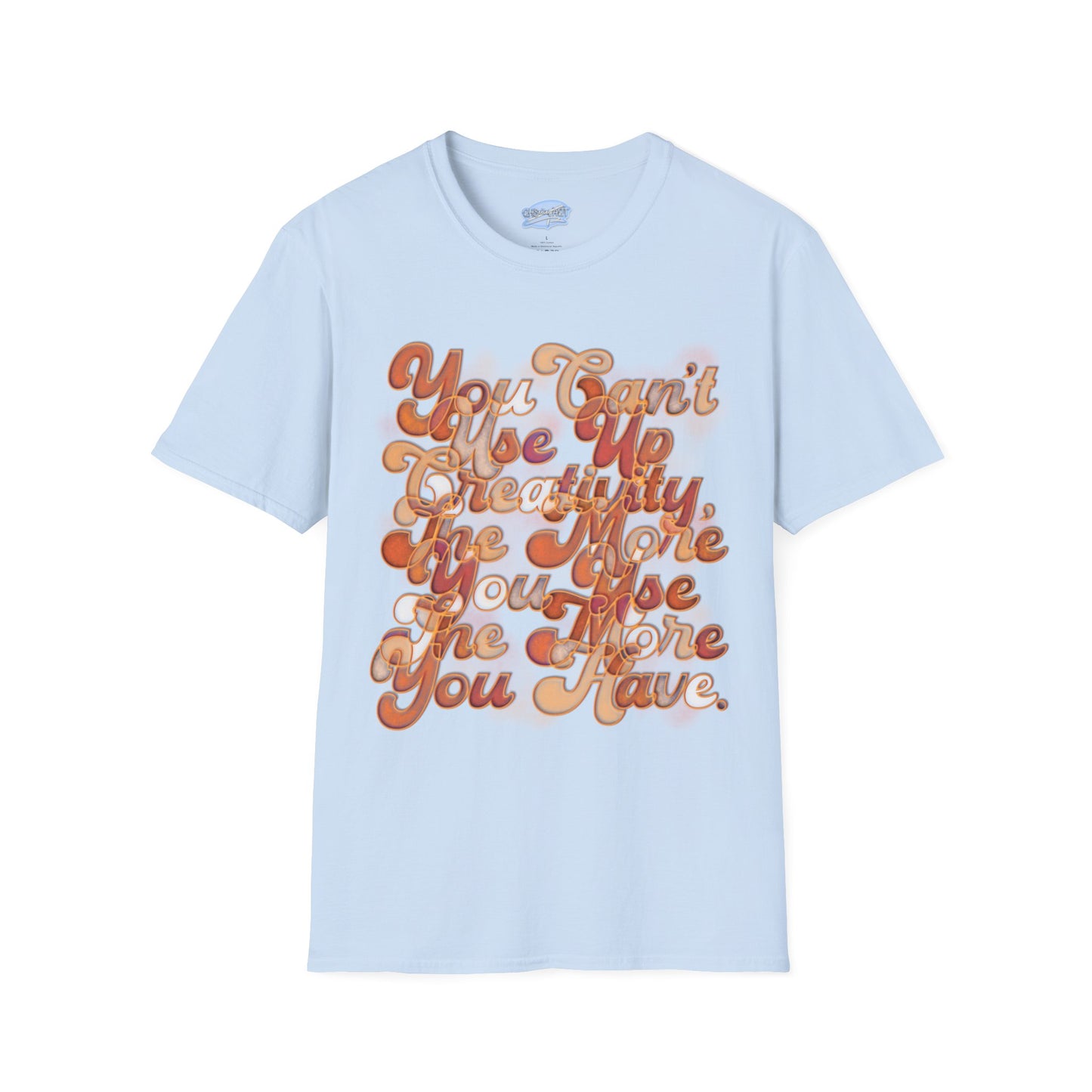 You can’t use up Creativity - Unisex Tee