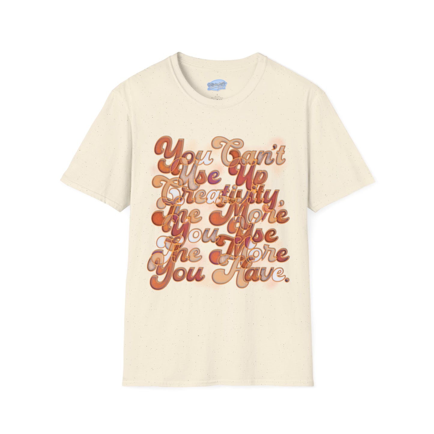 You can’t use up Creativity - Unisex Tee