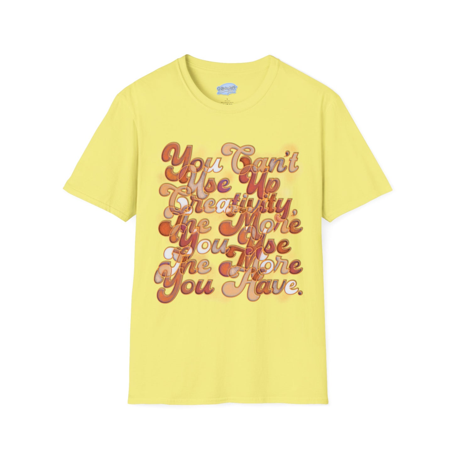 You can’t use up Creativity - Unisex Tee