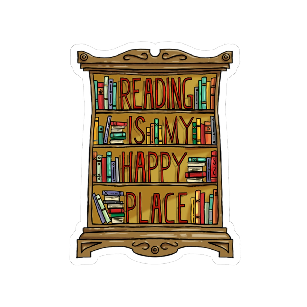 Reading Is My Happy Place Sticker — Bookshelf Kiss-Cut Vinyl Sticker for Book Lovers