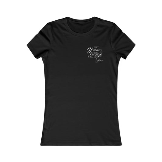 Women's  You’re Enough Favorite Tee