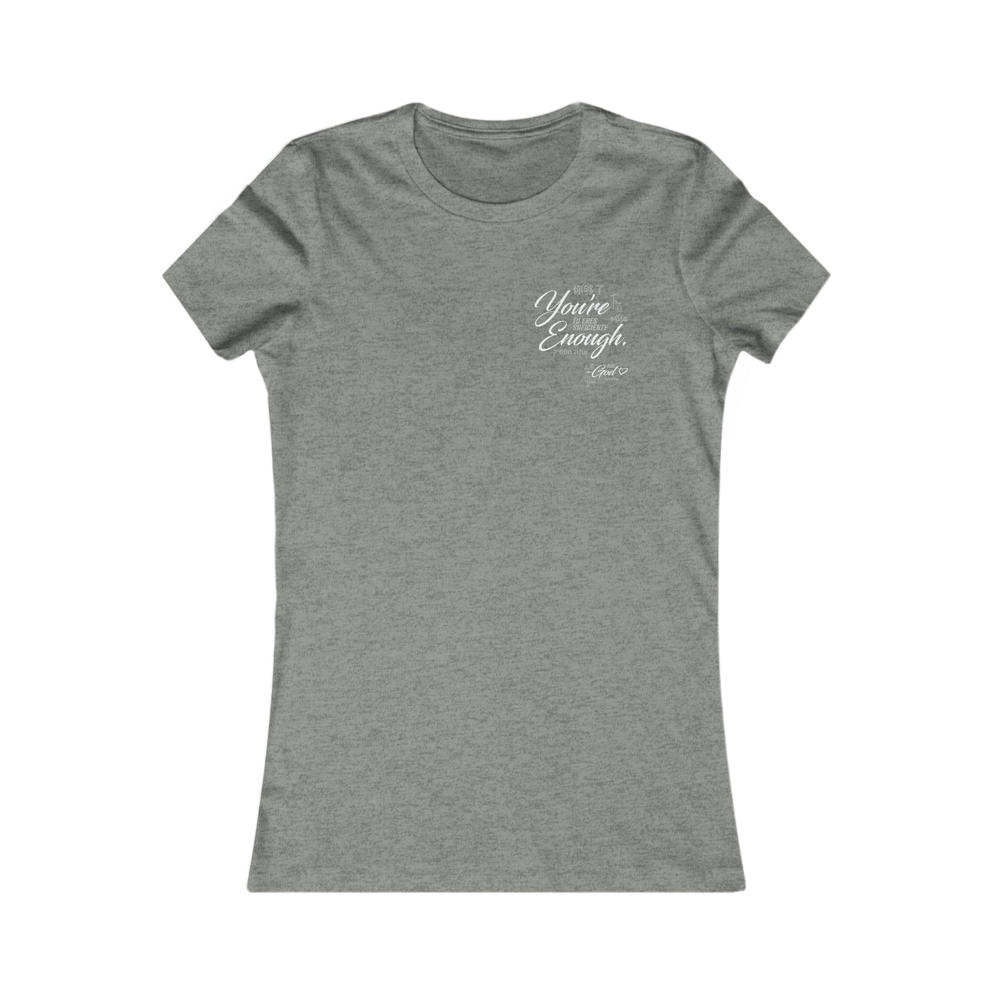 Women's  You’re Enough Favorite Tee