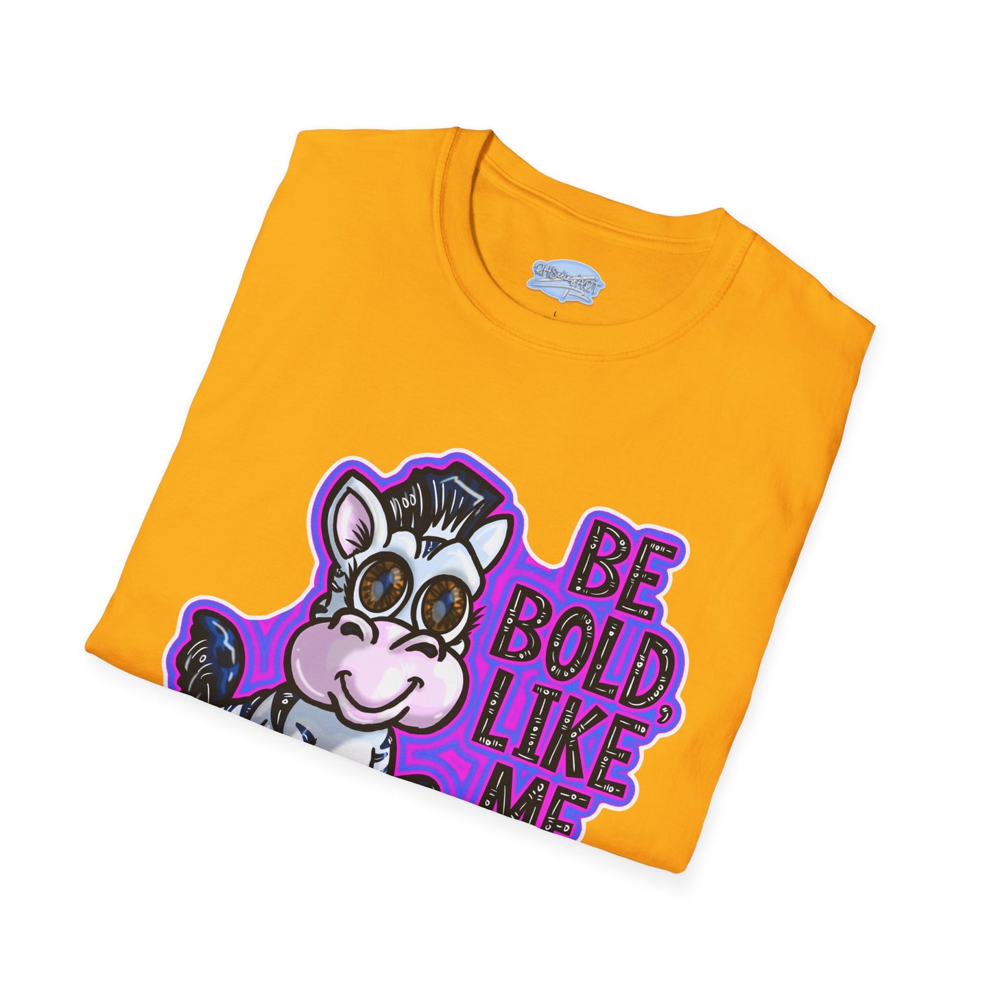 Be Bold Like Me - Unisex Tee