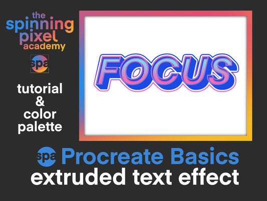 FOCUS - Procreate Basics - Extruded text - tutorial & color palette